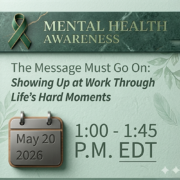 Mental Health Awareness seminar, The Message Must Go On, will be held May 20, 2026, at 1:00 pm EDT.